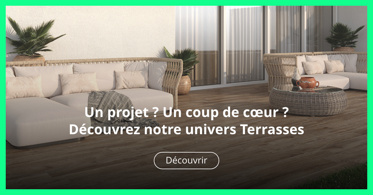 Un projet ? Un coup de cœur ? Découvrez notre univers Terrasses